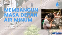 Membangun Masa Depan Air Minum yang Berkelanjutan di Indonesia